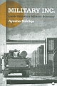 MILITARY INC.: Inside Pakistan`s Military Economy