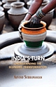 India`s Turn : Understanding the Economic Transformation