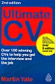 Ultimate CV : Over 100 Winning CVs to help you get the interview and the job 