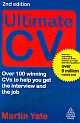 Ultimate CV : Over 100 Winning CVs to help you get the interview and the job 