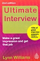Ultimate Interview : Make a great impression and get that job (100 great interview answers tailored to specific jobs) 