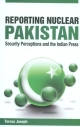 Reporting Nuclear Pakistan: Security Perceptions and the Indian Press