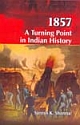 1857 A Turning Point in Indian History in 4 Vols. 