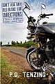 Don`t Ask Any Old Bloke for Directions: A Biker`s Whimsical Journey Across India