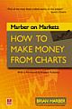 Marber on Markets : How to Make Money from Charts 