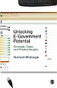 UNLOCKING E-GOVERNMENT POTENTIAL: Concepts, Cases and Practical Insights 