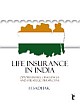 LIFE INSURANCE IN INDIA: Opportunities, Challenges and Strategic Perspective