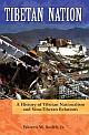 TIBETAN NATION: A History of Tibetan Nationalism and Sino-Tibetan Relations