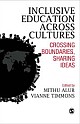 INCLUSIVE EDUCATION ACROSS CULTURES : Crossing Boundaries, Sharing Ideas 