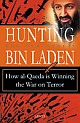 Hunting Bin Laden: How al-Qaeda is Winning the War on Terror  
