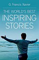 The World`s Best Inspiring Stories  