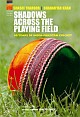 Shadows across the playing field : 60 Years of India-Pakistan Cricket