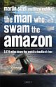The Man Who Swam The Amazon  