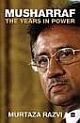 MUSHARRAF THE YEARS IN POWER