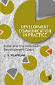 DEVELOPMENT COMMUNICATION IN PRACTICE: India and the Millenium Development Goals 