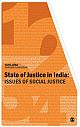 STATE OF JUSTICE IN INDIA: Issues of Social Justice (4 Vols.)