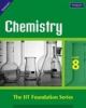 Chemistry Class 8: IIT Foundations Series (2009)  