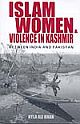 Islam, Women & Violence In Kashmir: Between India And Pakistan