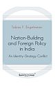 Nation-Building and Foreign Policy in India - An Identity–Strategy Conflict  