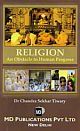 RELIGION : AN OBSTACLE TO HUMAN PROGRESS