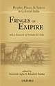 Fringes of Empire: Peoples, Places, and Spaces in Colonial India