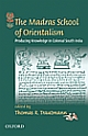 The Madras School of Orientalism: Producing Knowledge in Colonial South India