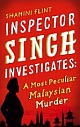 Inspector Singh Investigates: A Most Peculiar Malaysian Murder