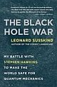 The Black Hole War: My Battle With Stephen Hawking To Make The World Safe For Quantum Mechanics