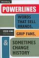 Powerlines: Words that Sell Brands, Grip Fans, & Sometimes Change History 