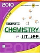 Course in Chemistry for IIT-JEE 2010
