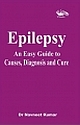 Epilepsy An Easy Guide to Causes, Diagnosis and Cure 