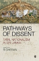 PATHWAYS OF DISSENT: Tamil Nationalism in Sri Lanka 