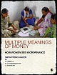 MULTIPLE MEANINGS OF MONEY: How Women See Microfinance 