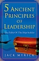 5 Ancient Principles Of Leadership  