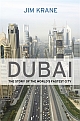 Dubai: The Story of the World`s Fastest City