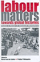 Labour Matters Towards Global Histories