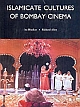 Islamicate Cultures Of Bombay Cinema