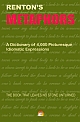 Renton`s Metaphors: A Dictionary of 4,000 Picturesque Idiomatic Expressions