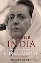 Mother India: A Political Biography of Indira Gandhi