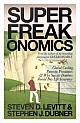 Superfreakonomics: Global Cooling, Patriotic Prostitutes and Why Suicide Bombers Should Buy Life Insurance