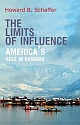 The Limits of Influence: America`s Role in Kashmir