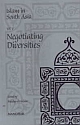 Islam in South Asia: Vol V. Negotiating Diversities