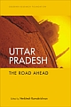 Uttar Pradesh: The Road Ahead