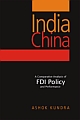 India China : A Critical Analysis of FDI Policies and Performance 