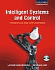 INTELLIGENT SYSTEMS and CONTROL: Principles and Applications 