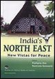 India`s North East: New Vistas for Peace