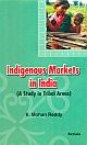 Indigenous Markets in India (A Study in Tribal Areas) 