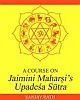 A Course on Jaimini Maharshi`s Upadesha Sutras – Volume 1