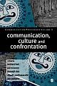COMMUNICATION, CULTURE AND CONFRONTATION