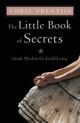 The Little Book of Secrets: Gentle Wisdom For Joyful Living